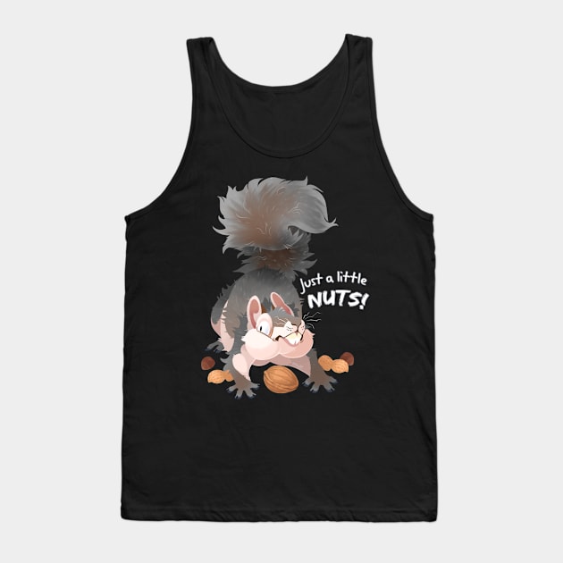 Just a Little NUTS! Tank Top by KiRAWRa